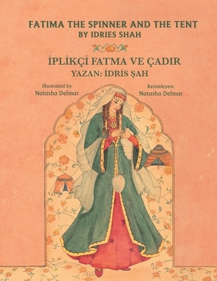 Fatima the Spinner and the Tent: Bilingual English-Turkish Edition by Shah, Idries