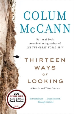 Thirteen Ways of Looking: A Novella and Three Stories by McCann, Colum