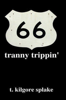 tranny trippin' by Splake, T. Kilgore