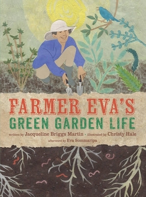 Farmer Eva's Green Garden Life by Martin, Jacqueline Briggs