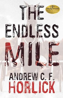 The Endless Mile by Horlick, Andrew C. F.