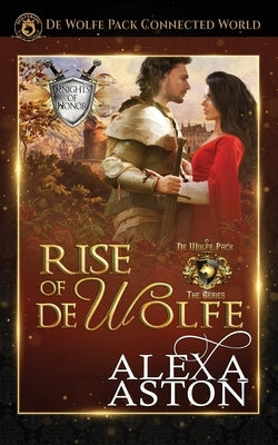 Rise of de Wolfe by Aston, Alexa