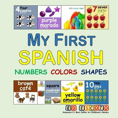 My First Spanish Numbers Colors Shapes by Escoto, Ed