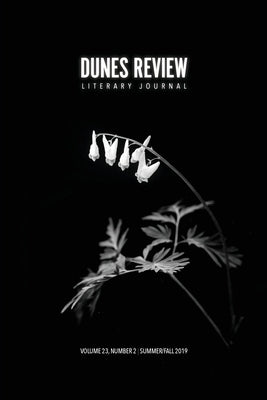 Dunes Review 23: 2: Summer/Fall 2019 by Yeatts, Jennifer