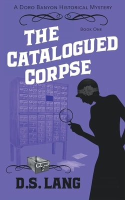 The Catalogued Corpse by Lang, D. S.