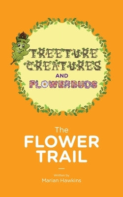 The Flower Trail by Hawkins, Marian