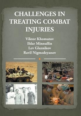 Challenges in Treating Combat Injuries by Nigmedzyanov, Ravil
