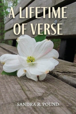 A Lifetime of Verse by Pound, Sandra R.