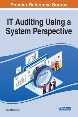 IT Auditing Using a System Perspective by Davis, Robert Elliot