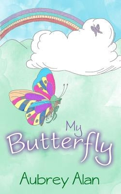 My Butterfly by Alan, Aubrey
