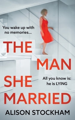The Man She Married by Stockham, Alison