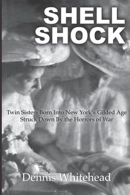 Shell Shock: Twin Sisters Born Into New York by Whitehead, Dennis