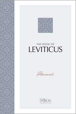 The Book of Leviticus: Atonement (the Passion Translation) by Simmons, Brian