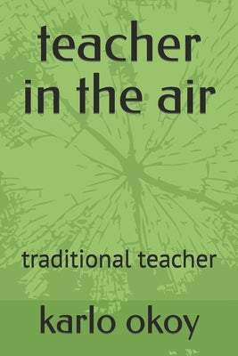 teacher in the air: traditional teacher by Okoy Kko, Karlo Kolong