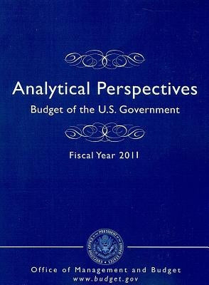 Budget of the U.S. Government Fiscal Year 2011: Analytical Perspectives by Executive Office of the President