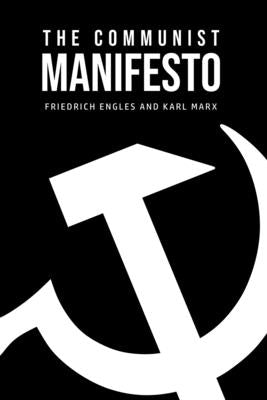 The Communist Manifesto by Marx, Karl