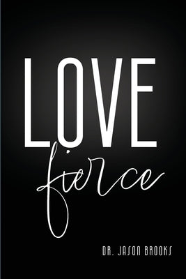 LOVE Fierce by Brooks, Jason