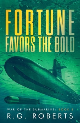 Fortune Favors the Bold by Roberts, R. G.
