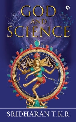 God and Science by Sridharan T K R
