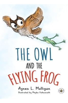 Owl and the Flying Frog by Mulligan, Agnes L.