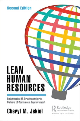 Lean Human Resources: Redesigning HR Processes for a Culture of Continuous Improvement, Second Edition by Jekiel, Cheryl M.
