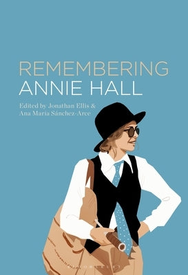 Remembering Annie Hall by Ellis, Jonathan