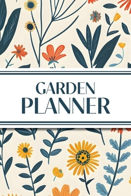 Garden Planner (Illustrated Wildflowers): 6"x9" Yearly Garden Planning Journal with Layout Grids, Plant Inventory, Seed & Treatment Trackers, Monthly by Revive Stationery