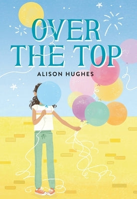 Over the Top by Hughes, Alison
