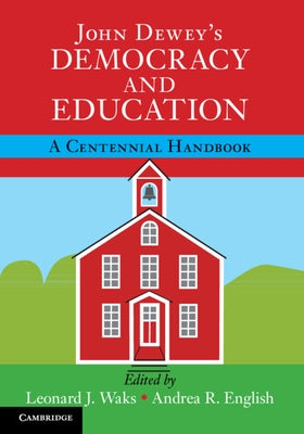John Dewey's Democracy and Education by Waks, Leonard J.