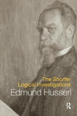 The Shorter Logical Investigations by Husserl, Edmund