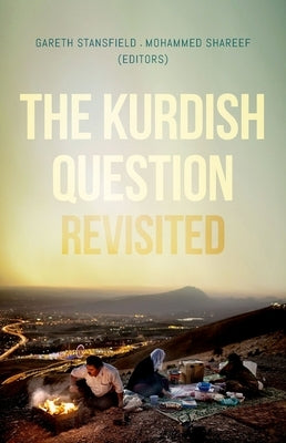 The Kurdish Question Revisited by Stansfield, Gareth