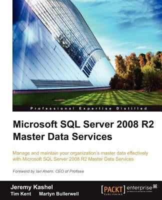 Microsoft SQL Server 2008 R2 Master Data Services by Kashel, Jeremy
