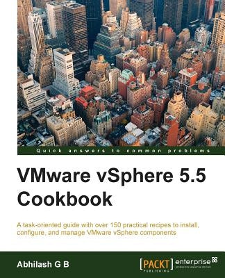 VMware vSphere 5.5 Cookbook by G. B., Abhilash