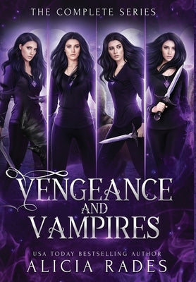 Vengeance and Vampires: The Complete Series by Rades, Alicia