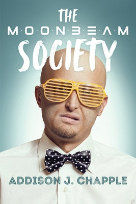 The Moonbeam Society by Chapple, Addison J.
