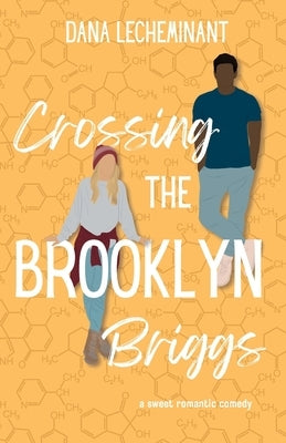 Crossing the Brooklyn Briggs: A Sweet Romantic Comedy by Lecheminant