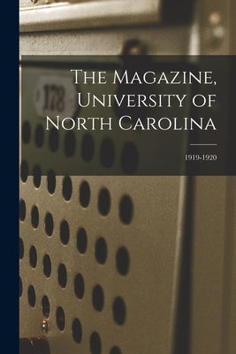 The Magazine, University of North Carolina; 1919-1920 by Anonymous
