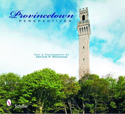 Provincetown Perspectives by Richmond, Arthur P.