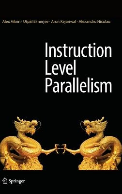 Instruction Level Parallelism by Aiken, Alex
