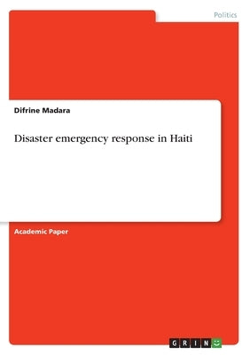 Disaster emergency response in Haiti by Madara, Difrine