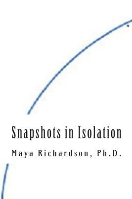 Snapshots in Isolation by Richardson, Maya
