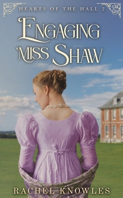 Engaging Miss Shaw by Knowles, Rachel