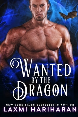 Wanted by the Dragon: Paranormal Dragon Shifter Romance by Hariharan, Laxmi