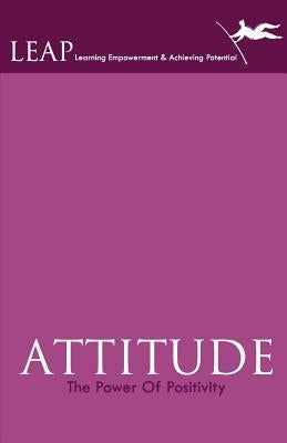 ATTITUDE The Power Of Positivity by Publishing Pvt Ltd, Leadstart