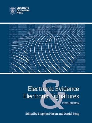 Electronic Evidence and Electronic Signatures by Mason, Stephen