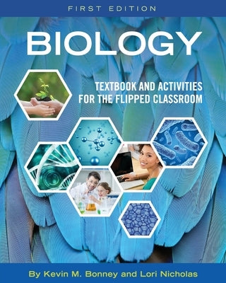 Biology: Textbook and Activities for the Flipped Classroom by Bonney, Kevin M.