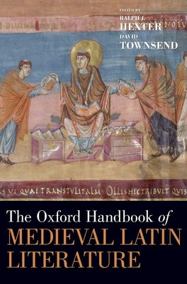 The Oxford Handbook of Medieval Latin Literature by Hexter, Ralph