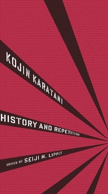 History and Repetition by Karatani, Kojin