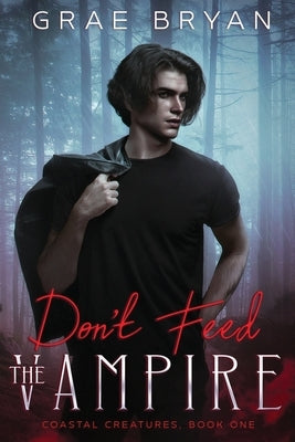 Don't Feed the Vampire by Bryan, Grae