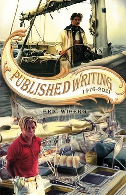 Published Writing 1976 - 2021 by Wiberg, Eric
